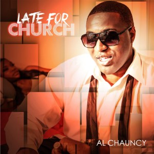 Al Chauncy - Late For Church