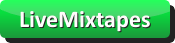 LiveMixtapes Button